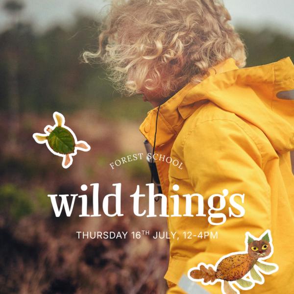 Wild Things Forest School: Free Taster Sessions